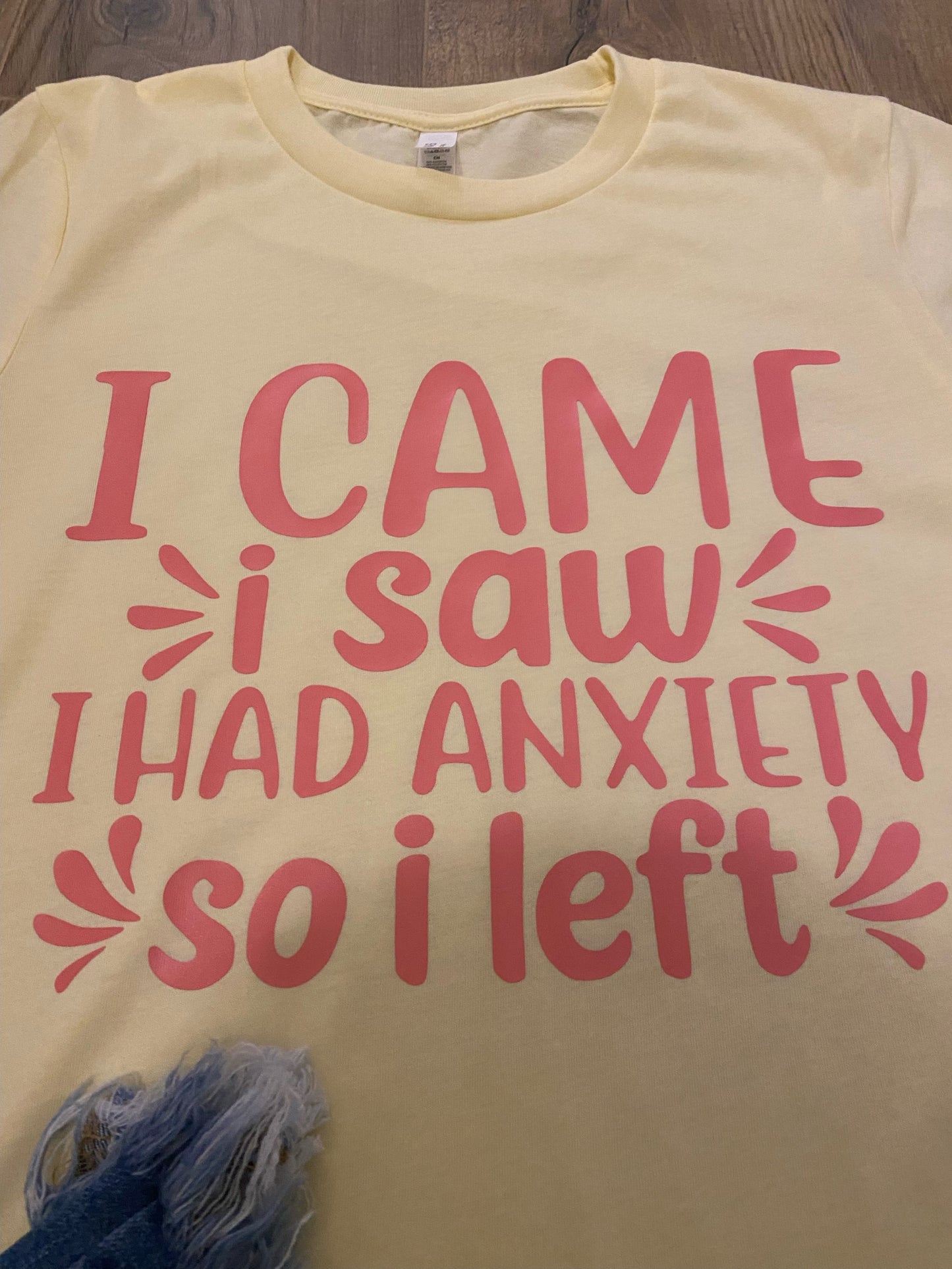 I Came I Saw I Had Anxiety So I Left